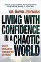 Living with Confidence in a Chaotic World What on Earth Should We Do Now