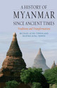 A History of Myanmar Since Ancient Times Traditions and Transformations