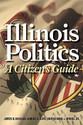 Illinois Politics A Citizen s Guide