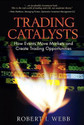 Trading Catalysts How Events Move Markets and Create Trading Opportunities