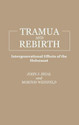 Trauma and Rebirth Intergenerational Effects of the Holocaust