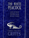 The White Peacock and Other Works for Solo Piano English