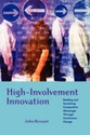 High-Involvement Innovation Building and Sustaining Competitive Advantage Through Continuous Change