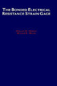 The Bonded Electrical Resistance Strain Gage an Introduction 1st Edition