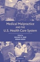 Medical Malpractice and the U S Health Care System