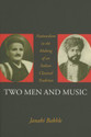 Two Men and Music Nationalism in the Making of an Indian Classical Tradition