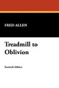 Treadmill to Oblivion: My Days in Radio English, Paperback, Fred Allen 9781434401427 available at Flipkart for Rs.934