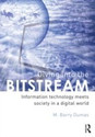 Diving Into the Bitstream Information Technology Meets Society in a Digital World