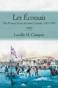 Les Cossais The Pioneer Scots of Lower Canada 1763-1855