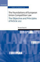 The Foundations of European Union Competition Law The Objective and Principles of Article 102