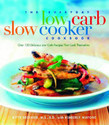 The Everyday Low Carb Slow Cooker Cookbook Over 120 Delicious Low-Carb Recipes That Cook Themselves