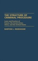 The Structure of Criminal Procedure Laws and Practice of France Soviet Union China and the United States