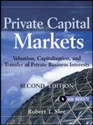 Private Capital Markets Valuation Capitalization and Transfer of Private Business Interests 0002 Edition