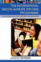 The International Baccalaureate Diploma Programme An Introduction for Teachers and Managers New ed Edition