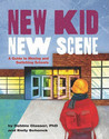 New Kid New Scene A Guide to Moving and Switching Schools