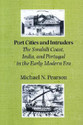 Port Cities and Intruders The Swahili Coast India and Portugal in the Early Modern Era