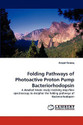 Folding Pathways of Photoactive Proton Pump Bacteriorhodopsin: A detailed kinetic study involving stop flow spectroscopy to decipher the folding pathw available at Flipkart for Rs.4926