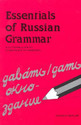 Essentials of Russian Grammar A Complete Guide for Students and Professionals