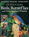 National Wildlife Federation Attracting Birds Butterflies And Other Backyard Wildlife