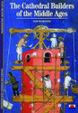 The Cathedral Builders of the Middle Ages First Edition
