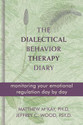 The Dialectical Behavior Therapy Diary Monitoring Your Emotional Regulation Day by Day