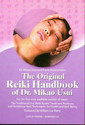 The Original Reiki Handbook of Dr Mikao Usui The Traditional Usui Reiki Ryoho Treatment Positions and Numerous Reiki Techniques for Health and Well-