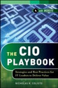 The CIO Playbook Strategies and Best Practices for It Leaders to Deliver Value