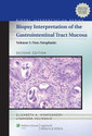 Biopsy Interpretation of the Gastrointestinal Tract Mucosa Volume 1 Non-Neoplastic 0002 Edition