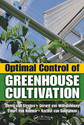 Optimal Control of Greenhouse Cultivation 1st Edition