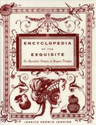 Encyclopedia of the Exquisite An Anecdotal History of Elegant Delights