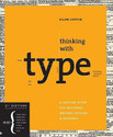 Thinking with type A Critical Guide for Designers Writers Editors Students