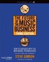 The Future of the Music Business How to Succeed with the New Digital Technologies With DVD