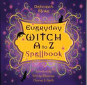 Everyday Witch A to Z Spellbook Wonderfully Witchy Blessings Charms Spells