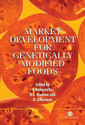 Market Development for Genetically Modified Foods First Edition
