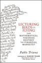 Lecturing Birds on Flying Can Mathematical Theories Destroy the Financial Markets