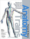 Anatomy Trains Myofascial Meridians for Manual and Movement Therapists With Dvdrom 2nd Edition