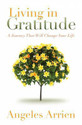 Living in Gratitude Mastering the Art of Giving Thanks Every Day a Monthbymonth Guide
