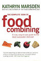 The Complete Book of Food Combining A New Easy-To-Use Guide to the Most Successful Diet Ever