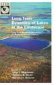 Long-Term Dynamics of Lakes in the Landscape Long-Term Ecological Research on North Temperate Lakes illustrated edition Edition