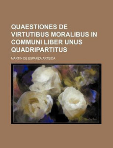 Uber Die Tugenden De Virtutibus Quaestiones Dispu