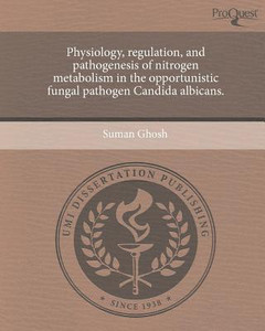 Physiology, Regulation, and Pathogenesis of Nitrogen Metabolism in the ...