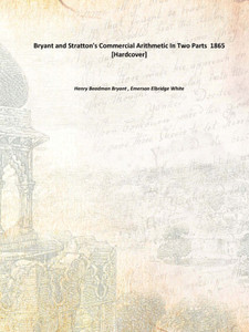 Bryant and Stratton's Commercial Arithmetic In Two Parts 1865: Buy