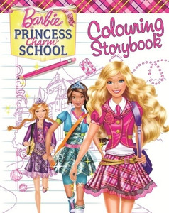 BARBIE PRINCESS CHARM SCHOOL COLOURING STORYBOOK 9781445445908