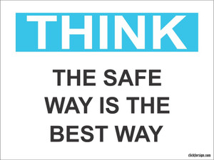 Clickforsign Think The Safe Way Is The Best Way OSHA Safety SignBoard ...