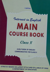 INTERACT IN ENGLISH MAIN COURSE BOOK CLASS 10 (A HELP BOOK OF ENGLISH INTERACT IN ENGLISH MAIN COURSE BOOK CLASS 10 (A HELP BOOK OF ENGLISH