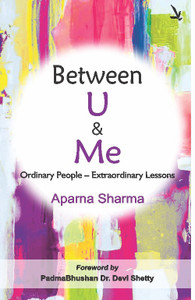 Between U & Me: Buy Between U & Me by Sharma Aparna at Low Price in