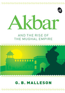 Akbar and the Rise of the Mughal Empire: Buy Akbar and the Rise of the ...