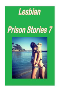 Lesbian Prison Stories Buy Lesbian Prison Stories By Tumbles Torri