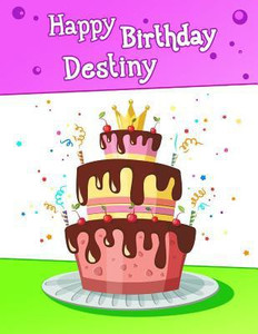 Happy Birthday Destiny: Buy Happy Birthday Destiny by Art Black River ...