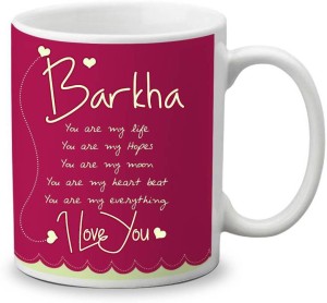 My Gifts Zone Barkha Name Beautiful Ceramic Coffee Gifts for Anniversary/  Valentine's Day / Gifts for your Loved ones Ceramic Coffee Mug Price in  India - Buy My Gifts Zone Barkha Name